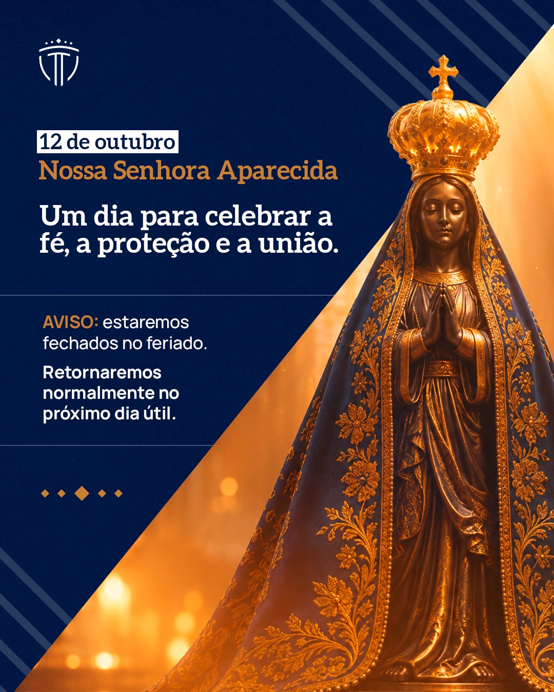 🙏 Que Nossa Senhora Aparecida abençoe nossos caminhos e nossas famílias.
Desejamos a todos um feriado de paz, fé e união.Estaremos fechados neste feriado de 12/10.
Retornaremos normalmente no próximo dia útil.#NossaSenhoraAparecida #12DeOutubro #Fé #Esperança #Feriado